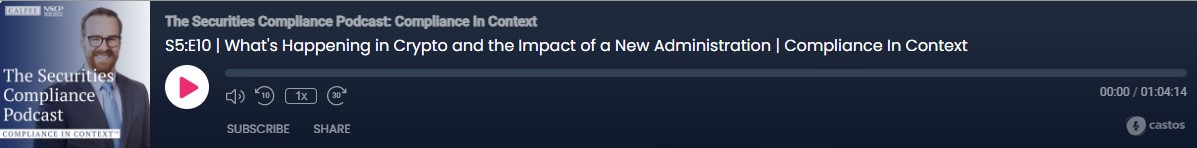 The Securities Compliance Podcast S5: E10 Crypto and the Impact of a New Administration